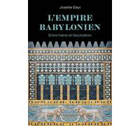 L'Empire babylonien - Entre haine et fascination - Josette Elayi - Perrin - broché - Essai