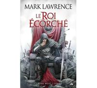 L'Empire brisé, T2 : Le Roi Écorché - Mark Lawrence - Bragelonne - broché - Roman