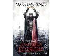 Mark Lawrence – L'Empire brisé, T3 : L'Empereur Écorché