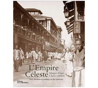 L'empire Céleste - Images D'une Chine Oubliée