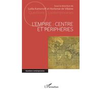 L'Empire : centre et périphéries - Lydia Kamenoff - L'harmattan - broché - Essai