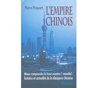 L'Empire chinois : Mieux comprendre le futur numéro 1 mondial - Histoire et actualité de la diaspora chinoise