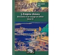 L'empire chinois: Souvenirs d'un voyage en Chine Tome 2