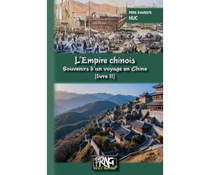 L'empire chinois: Souvenirs d'un voyage en Chine Tome 2