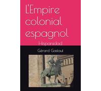 L'Empire colonial espagnol: Hispanidad