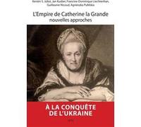 L'Empire de Catherine la Grande, nouvelles approches Edition bilingue français-anglais - Francine-Dominique Liechtenhan - Spm Lettrage - broché - Essai