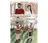 L'empire De Générosix Tome 2 - Le Secret D'horace