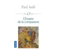 L'Empire de la compassion - Paul Audi - Pocket - Poche - Essai