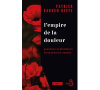 L'Empire de la douleur - grandeur et décadence de la dynastie Sackler