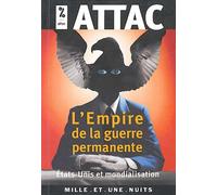 L'empire De La Guerre Permanente - Etats-Unis Et Mondialisation