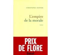 L'empire de la morale - Christophe Donner - Grasset - broché - Roman