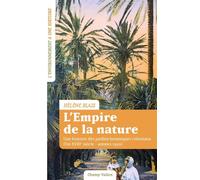 L'empire de la nature: Une histoire des jardins botaniques coloniaux (Fin XVIIIe siècle-années 1930)