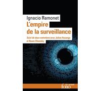 L'Empire de la surveillance Suivi de deux entretiens avec Julian Assange et Noam Chomsky - Ignacio Ramonet - Gallimard - Poche - Essai