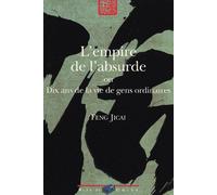 L'Empire De L'Absurde Ou Dix Ans De La Vie De Gens Ordinaires