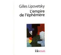 L'Empire de l'éphémère La mode et son destin dans les sociétés modernes - Gilles Lipovetsky - Gallimard - Poche - Essai