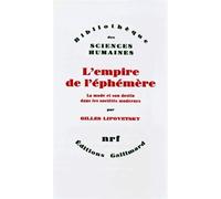 L'Empire de l'éphémère: La mode et son destin dans les sociétés modernes