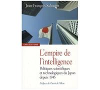 L'empire De L'intelligence - Politiques Scientifiques Et Technologiques Du Japon Depuis 1945
