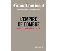 Le Grand Continent – L'Empire de l'ombre : Guerre et terre au temps de l'IA – Broché