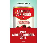 L'Empire de l'or rouge: Enquête mondiale sur la tomate d'industrie