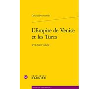 L'Empire de Venise et les Turcs: XVIe-XVIIe siècle