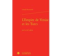 L'Empire de Venise et les Turcs: XVIe-XVIIe siècle