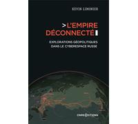 L'empire déconnecté - Explorations géopolitiques dans le cyberespace russe - Kevin Limonier - Cnrs Eds - broché - Essai