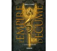 L'Empire d'écume, T1 : La Fille aux éclats d'os Andrea Stewart (Auteur), Laurence Boischot (Traduction)