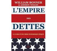 L'Empire des dettes: A l'aube d'une crise économique épique
