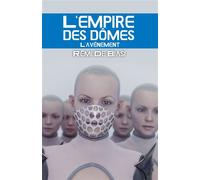 L'empire des dômes - 2 L'avènement - Rémi De Biasi - Librinova - broché - Roman