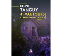 L'Empire des écureuils 41 vautours - T02 - - Céline Tanguy - Alter Real - broché - Roman