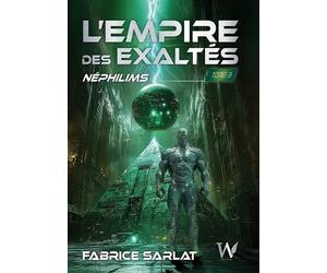 L'Empire des Exaltés : Néphilims Tome 3