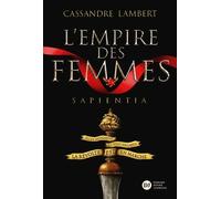 L'empire Des Femmes - Tome 1 - Sapientia