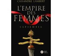 L'empire Des Femmes - Tome 1 - Sapientia