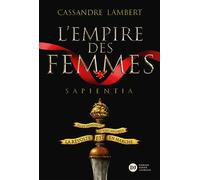 L'Empire des Femmes, tome 1 - Sapientia - Cassandre Lambert - Didier Jeunesse - broché - Roman adolescent