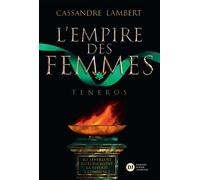 L'Empire des Femmes, tome 2 - Teneros - Cassandre Lambert - Didier Jeunesse - broché - Roman adolescent