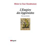 L'Empire des hygiénistes: Faire vivre aux colonies