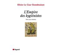 L'Empire des hygiénistes: Faire vivre aux colonies