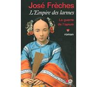 L'empire des larmes - tome 1 - la guerre de l'opium (1)
