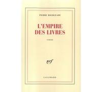 L'Empire des livres Pierre Bourgeade (Auteur)