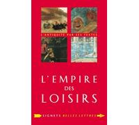 L'empire des loisirs: L'otium des Romains