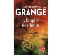 L'Empire des loups - Jean-Christophe Grangé - Lgf - Poche - Roman