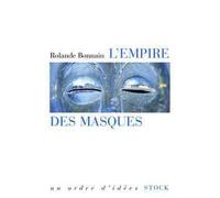 L'empire des masques - Rolande Bonnain - Stock - broché - Essai