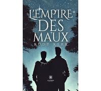 L'empire des maux - Rudy Kerr - Le Lys Bleu - broché - Nouvelles