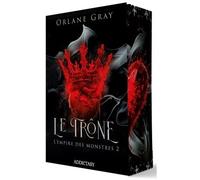 L'empire des monstres - tome 2 le trone - Orlane Gray - Addictasy - broché - Roman