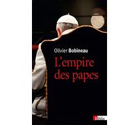 L'empire Des Papes - Une Sociologie Du Pouvoir Dans L'eglise