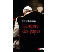 L'Empire des papes Olivier Bobineau (Auteur)