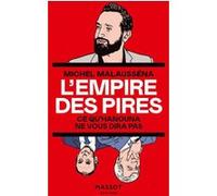 L'Empire des pires - Ce qu'Hanouna ne vous dira pas Michel Malausséna (Auteur)