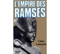 L'Empire des Ramsès - Pharaons. Tome 3 - Claire Lalouette - Fayard - Livre