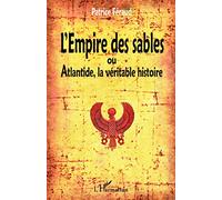 Patrice Feraud – L'Empire des sables – Ou Atlantide, la véritable histoire – Broché