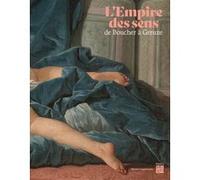L'empire des sens de boucher a greuze Collectif (Auteur)